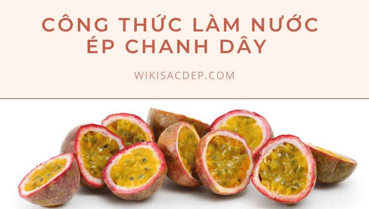 Công thức làm nước chanh dây