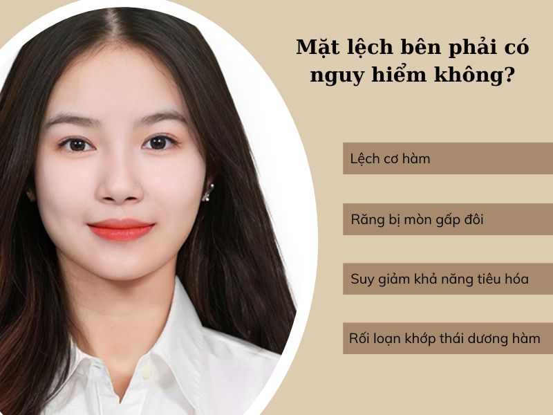 mặt lệch bên phải có nguy hiểm không